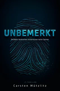 Buchcover UNBEMERKT von Carsten Mützlitz